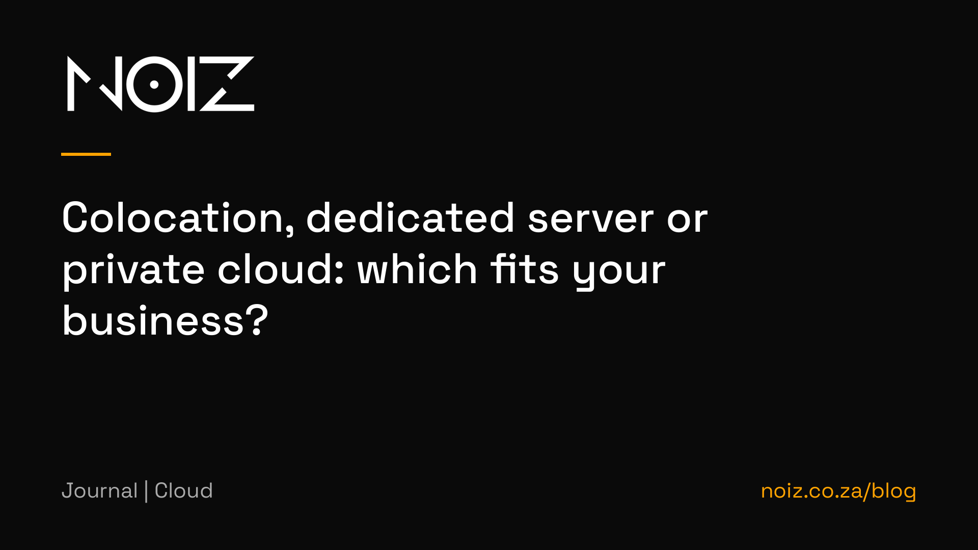 Colocation, dedicated server or private cloud: which fits your business?