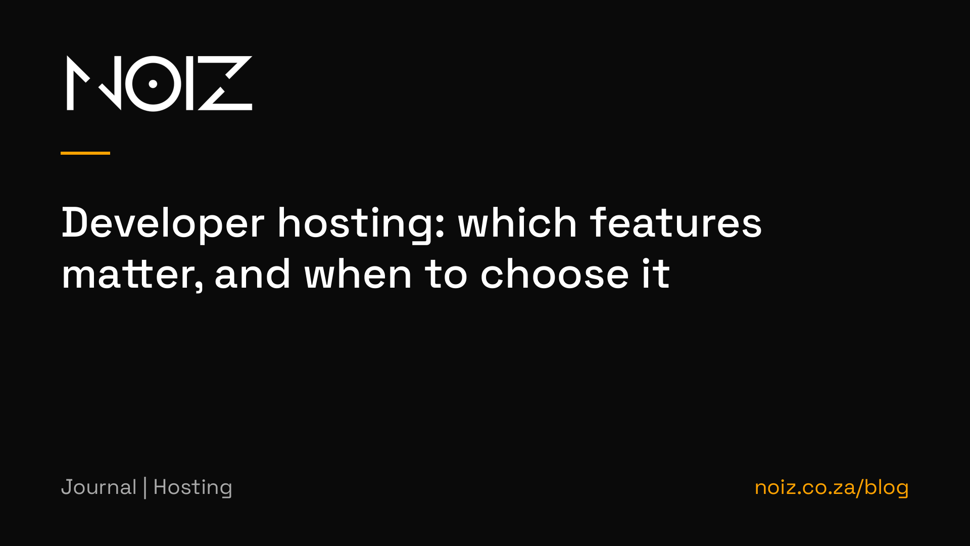 Developer hosting: which features matter, and when to choose it
