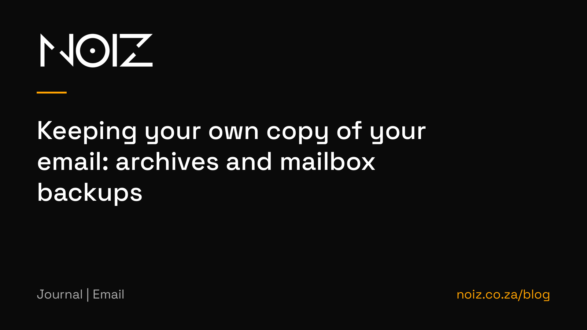 Keeping your own copy of your email: archives and mailbox backups