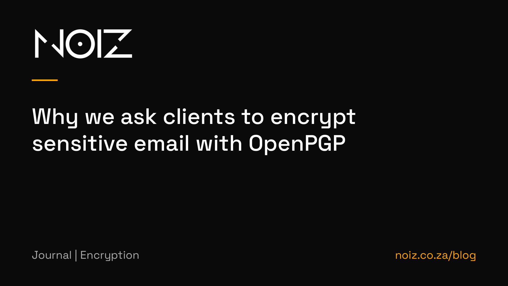 Why we ask clients to encrypt sensitive email with OpenPGP