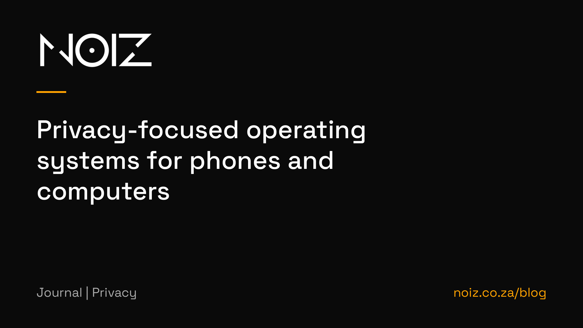 Privacy-focused operating systems for phones and computers