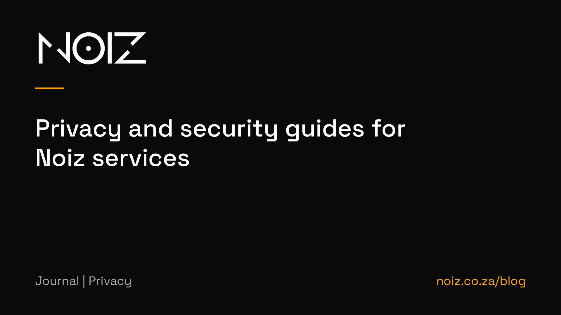 Privacy and security guides for Noiz services