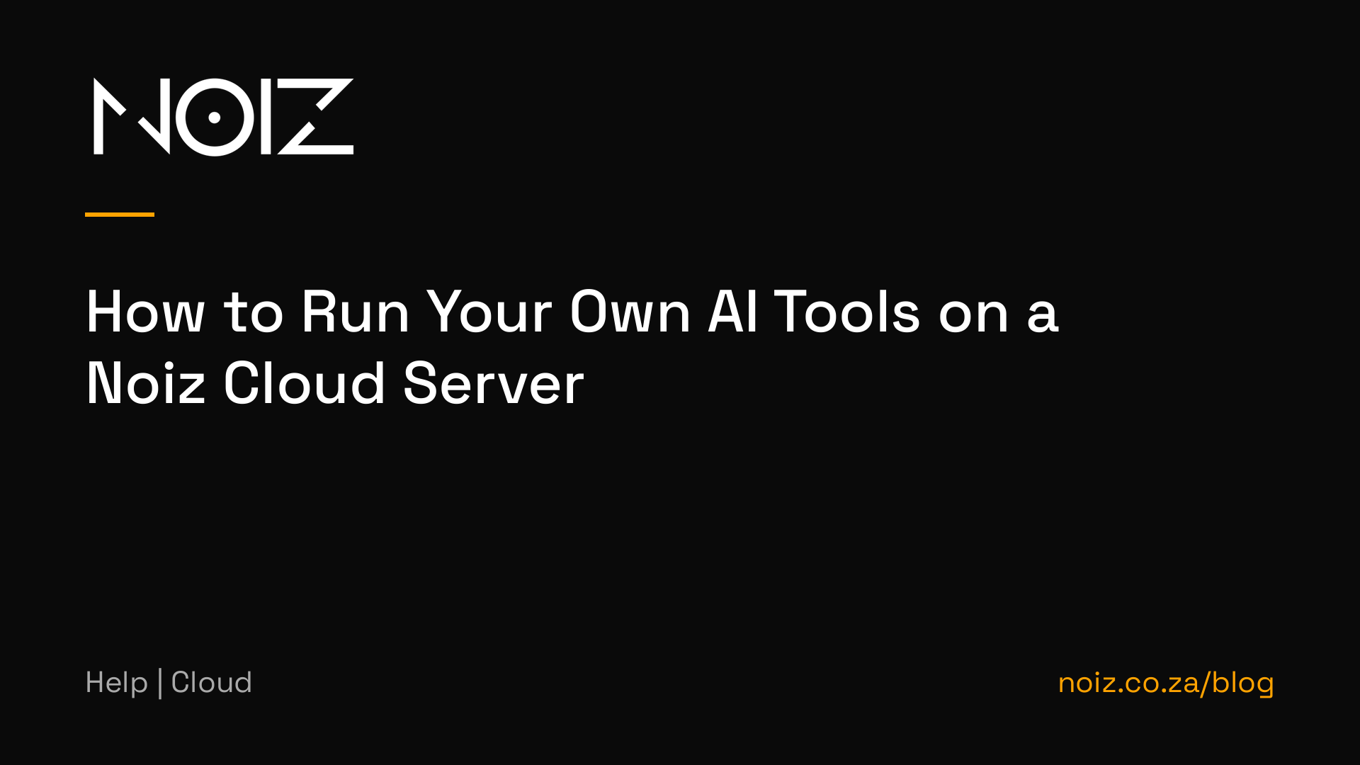How to Run Your Own AI Tools on a Noiz Cloud Server