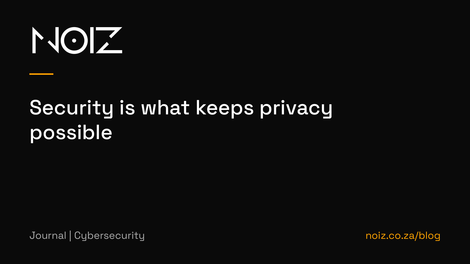 Security is what keeps privacy possible