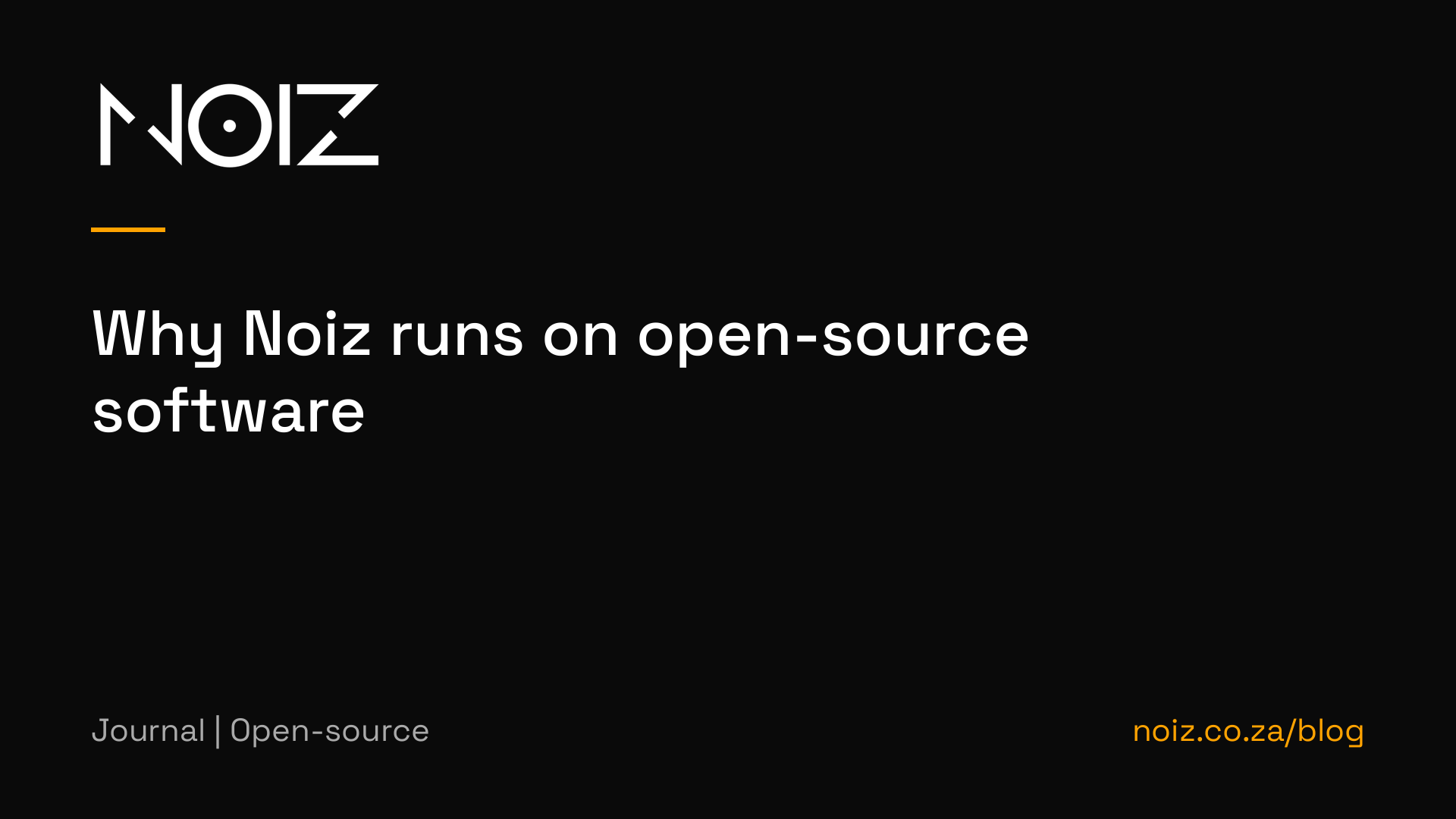 Why Noiz runs on open-source software